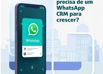 ¿Por qué tu empresa necesita un WhatsApp CRM para crecer?
